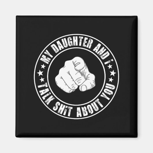 My Daughter And I Talk About You Funny Matching Da Magneet (Voorkant)