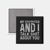 My Daughter And I Talk About You Funny Matching Da Magneet (Voorkant / Achterkant)