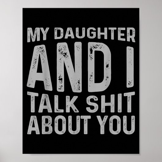 My Daughter And I Talk About You Funny Matching Da Poster (Voorkant)