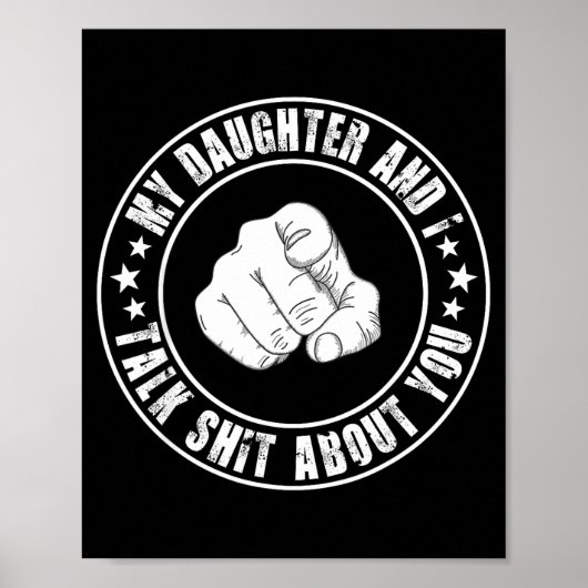 My Daughter And I Talk About You Funny Matching Da Poster (Voorkant)