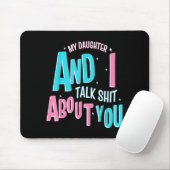 My Daughter And I Talk About You Funny Matching Mo Muismat (Met muis)