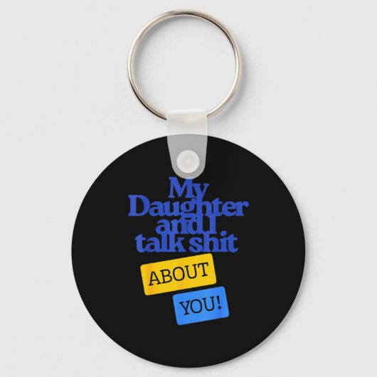 My Daughter And I Talk About You Funny Matching  Sleutelhanger (Voorkant)
