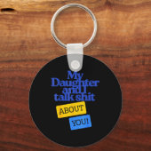My Daughter And I Talk About You Funny Matching  Sleutelhanger (Voorkant)