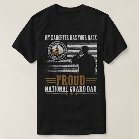 My Daughter Has Your Back Proud National Guard Dad T-shirt (Design voorkant)