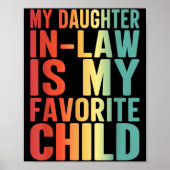My Daughter In Law Is My Favorite Child Funny Fami Poster (Voorkant)