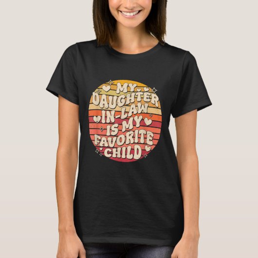 My Daughter In Law Is My Favorite Child Funny Fami T-shirt (Voorkant)