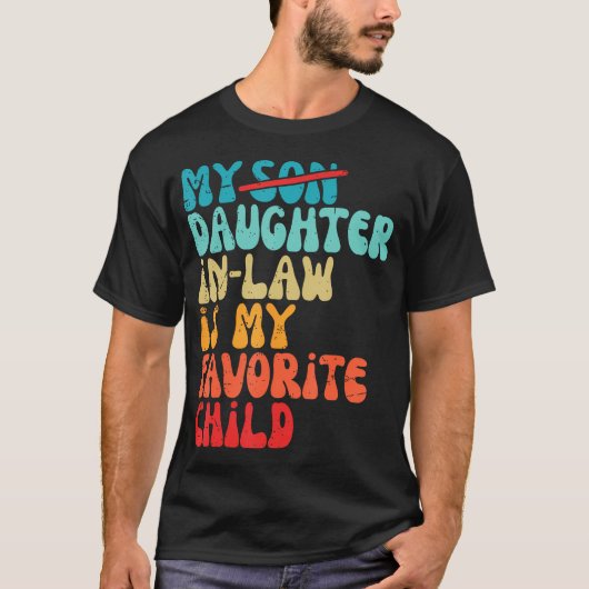 My Daughter In Law Is My Favorite Child Retro Fath T-shirt (Voorkant)