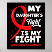 My Daughter's Fight Is My Fight Blood Cancer Aware Poster (Voorkant)