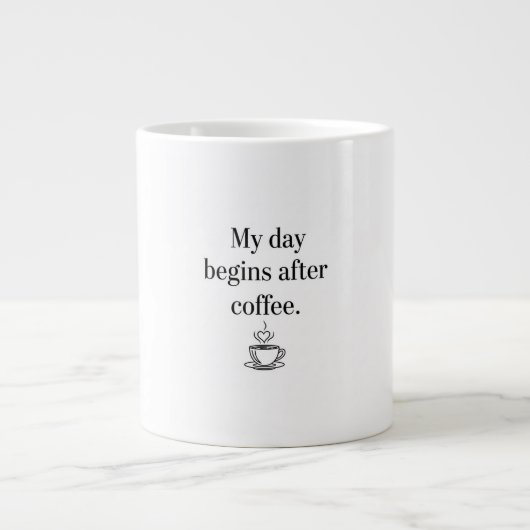 My Day Begins After Coffee - Minimalist Quote Grote Koffiekop (Voorkant)