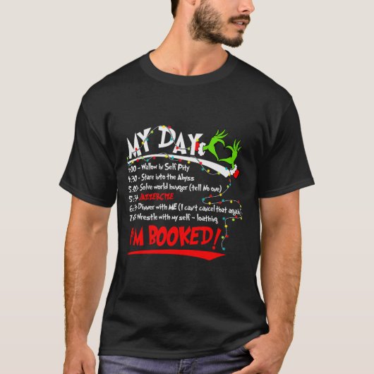 My Day I'm Booked Christmas Schedule Time T-shirt (Voorkant)