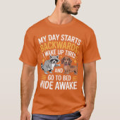 My Day Starts Backwards I Wake Upired friends T-shirt (Voorkant)