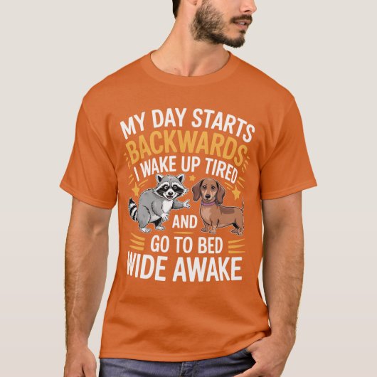 My Day Starts Backwards I Wake Upired friends T-shirt (Voorkant)