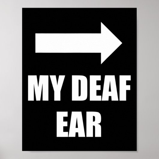 My Deaf Ear Left Ear Is Deaf  Poster (Voorkant)