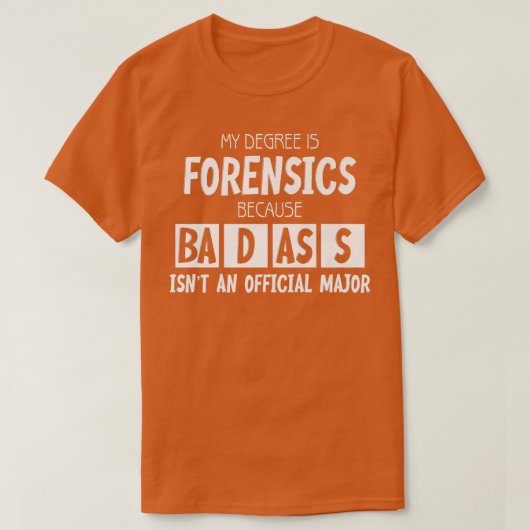 My Degree Is Forensic Science Premium 1438 T-shirt (Design voorkant)