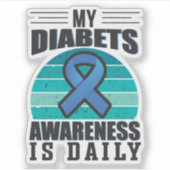 My Diabetes Awareness Is Daily | T1D & T2D Support Sticker (Voorkant)