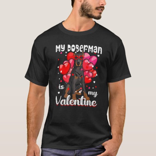 My Doberman Is My Valentine Dog Puppy T-shirt (Voorkant)