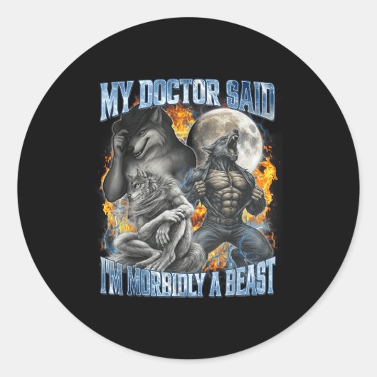 My Doctor Said I'm Morbidly A Cool Funny Werewolf  Ronde Sticker (Voorkant)