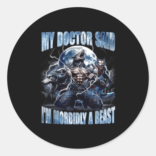 My Doctor Said I'm Morbidly A Cool Funny Werewolf Ronde Sticker (Voorkant)