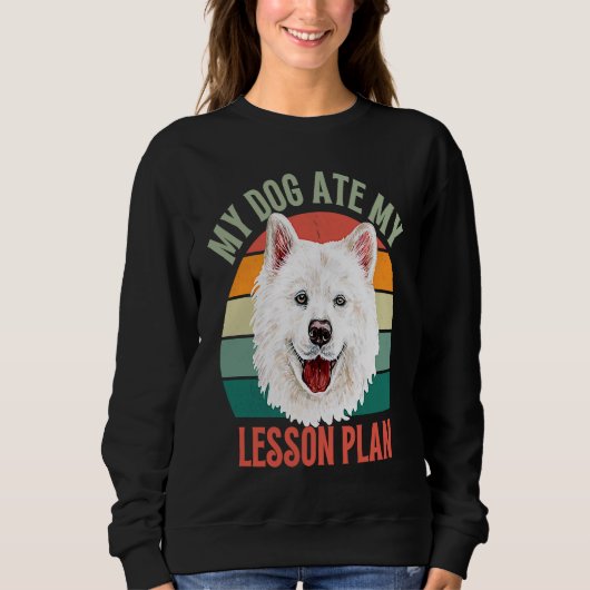 My Dog Ate My Lesson Plan Retro Samoyed Dog Teache Trui (Voorkant)