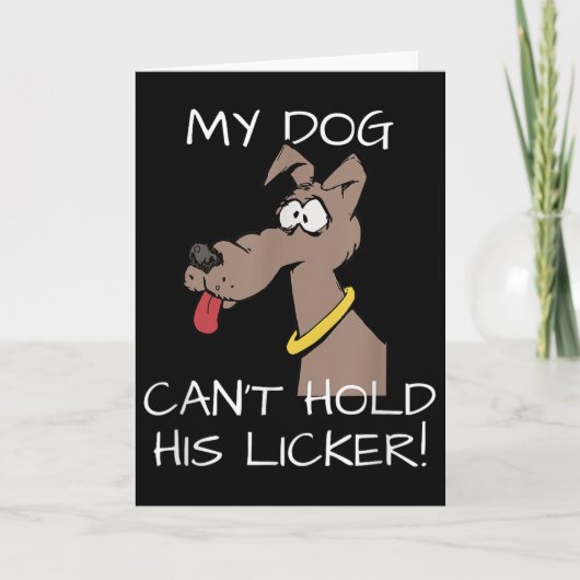 My Dog Can't Hold His Licker Graphic  Kaart (Voorkant)