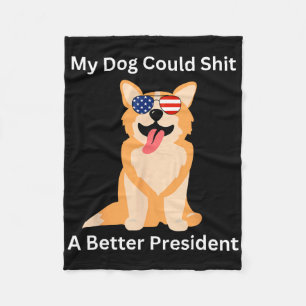 My Dog Could A Better President beroemd gemaakt do Fleece Deken