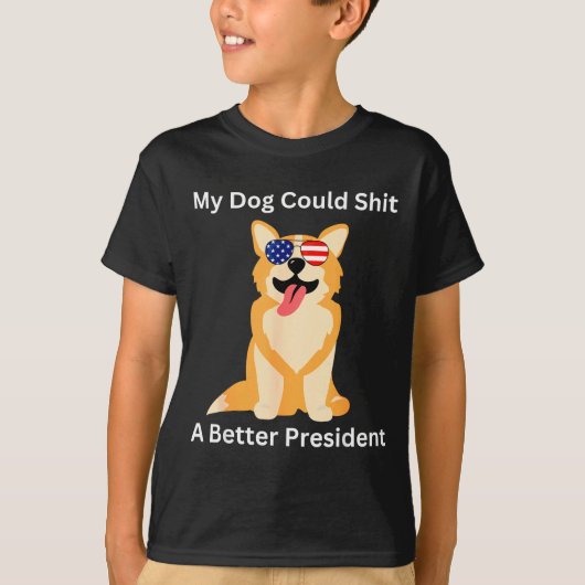 My Dog Could A Better President - Funny Anti Trump T-shirt (Voorkant)