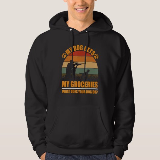 my dog gets my groceries what does your dogs do Hu Hoodie (Voorkant)