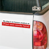 my-dog-is-an-honors-student-at-sjabloon bumpersticker (Op Truck)