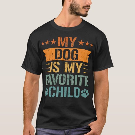 My Dog Is My Favorite Child Funny Pet Lover T-shirt (Voorkant)