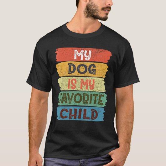 My Dog Is My Favorite Child T-shirt (Voorkant)