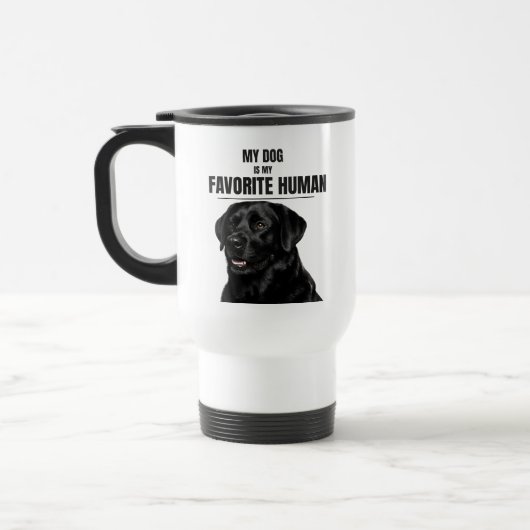 My Dog Is My Favorite Human – Black Lab Travel Mug Reisbeker (Links)