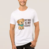 My Dog Is My Therapist Funny Dog Lover Quote Tri-Blend Shirt (Voorkant)