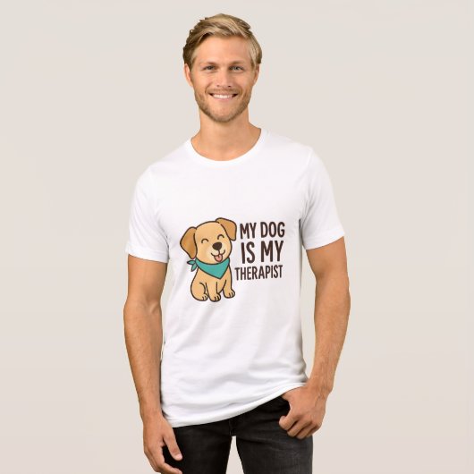 My Dog Is My Therapist Funny Dog Lover Quote Tri-Blend Shirt (Voorkant volledig)