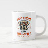 My dog is my therapist grote koffiekop (Rechts)