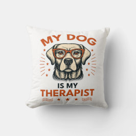 My dog is my therapist kussen