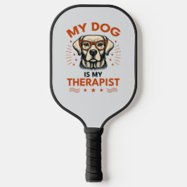My dog is my therapist pickleball paddle