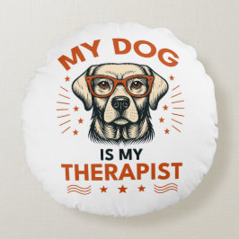 My dog is my therapist rond kussen