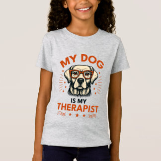 My dog is my therapist t-shirt