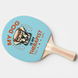 My dog is my therapist tafeltennisbatje