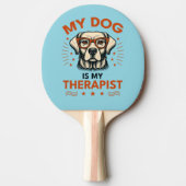 My dog is my therapist tafeltennisbatje (Voorkant)