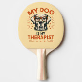 My dog is my therapist tafeltennisbatje (Voorkant)