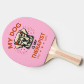 My dog is my therapist tafeltennisbatje (Zijkant)