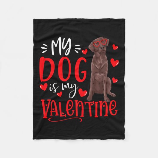 My Dog Is My Valentine Chocolate Labrador Valentin Fleece Deken (Voorkant)