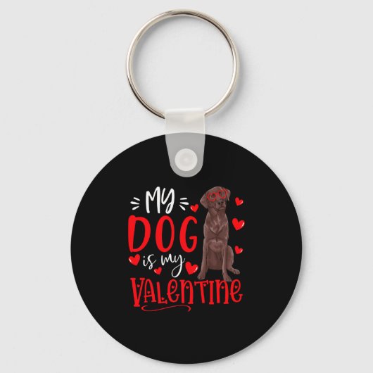 My Dog Is My Valentine Chocolate Labrador Valentin Sleutelhanger (Voorkant)