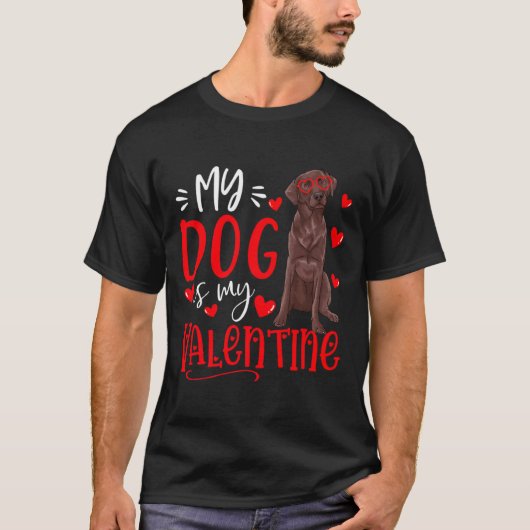 My Dog Is My Valentine Chocolate Labrador Valentin T-shirt (Voorkant)
