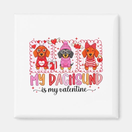 My Dog Is My Valentine Cute Dachshund Dogs For Dog Magneet (Voorkant)