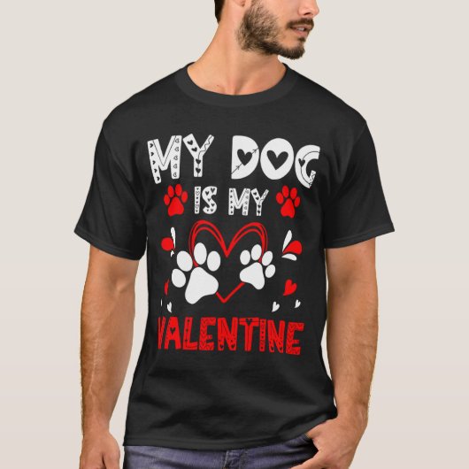 My Dog Is My Valentine Cute Paw Heart For Dog Love T-shirt (Voorkant)
