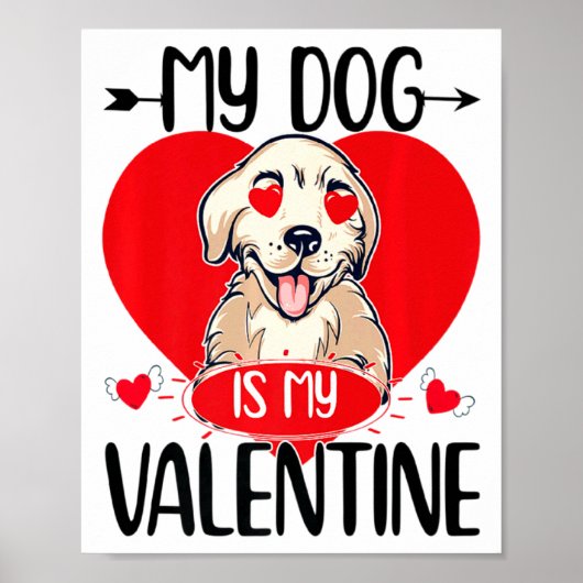 My Dog Is My Valentine Day Heart Love Dog Valentin Poster (Voorkant)