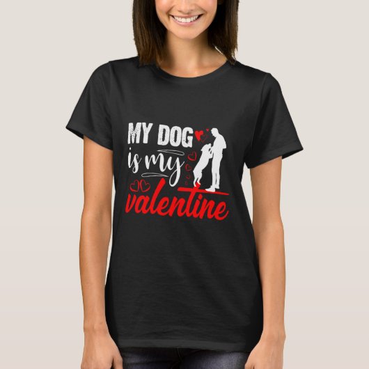 My Dog Is My Valentine Day Heart Love Dog Valentin T-shirt (Voorkant)