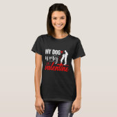 My Dog Is My Valentine Day Heart Love Dog Valentin T-shirt (Voorkant volledig)